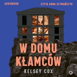 W domu kłamców Kelsey Cox - okladka książki