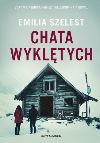 Chata Wyklętych Emilia Szelest - okladka książki