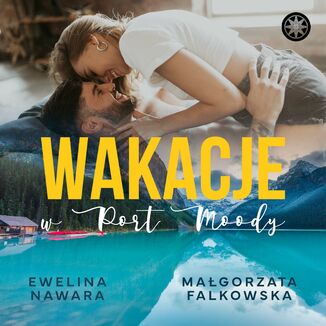 Wakacje w Port Moody Ewelina Nawara, Małgorzata Falkowska - okladka książki