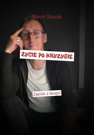 Życie po kryzysie Marcin Staszak - okladka książki