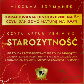 Opracowania historyczne na 5+, czyli jak zdać maturę na 100% Starożytność Mikołaj Szymanek - okladka książki