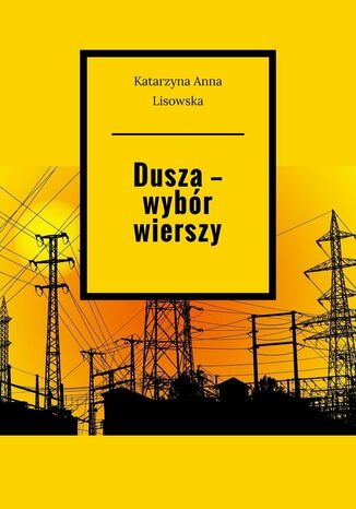 Dusza -- wybór wierszy Katarzyna Lisowska - okladka książki