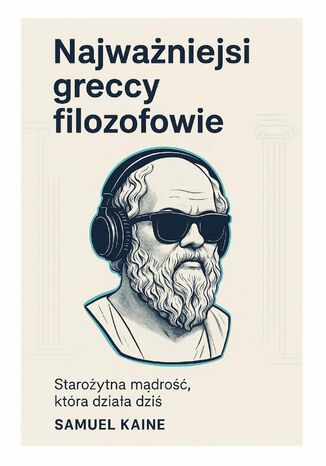 Najważniejsi greccy filozofowie Samuel Kaine - okladka książki