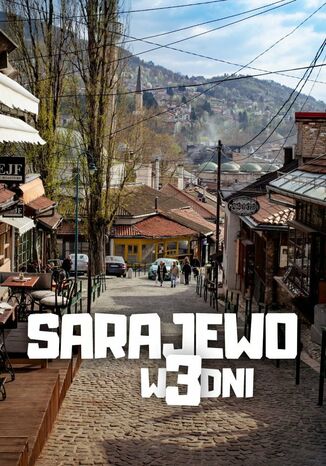 Sarajewo w 3 dni Jakub Strzelecki - okladka książki