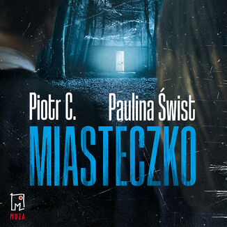 Miasteczko Paulina Świst, Piotr C. - audiobook MP3