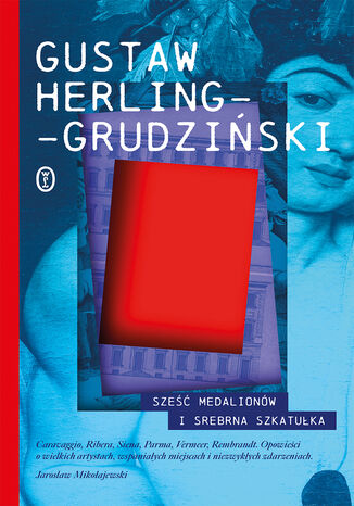 Sześć medalionów i Srebrna Szkatułka Gustaw Herling-Grudziński - okladka książki