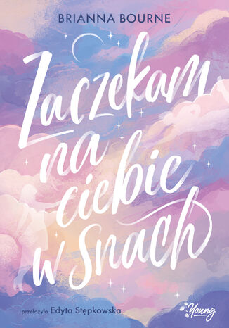 Zaczekam na ciebie w snach Brianna Bourne - okladka książki