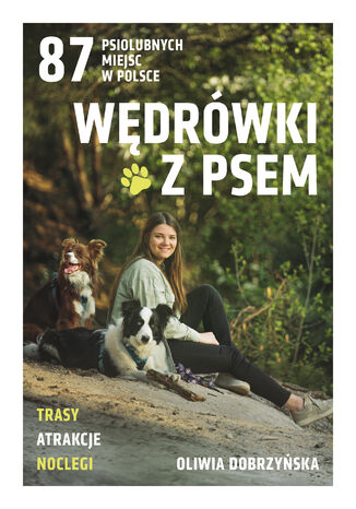 Wędrówki z psem. 87 psiolubnych miejsc w Polsce Oliwia Dobrzyńska - okladka książki