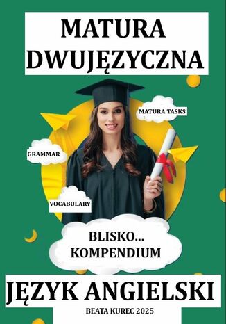 Blisko...kompendium matura dwujęzyczna język angielski Beata Kurec - okladka książki