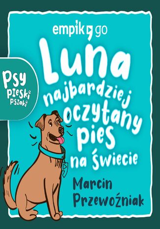 Luna - najbardziej oczytany pies na świecie Marcin Przewoźniak - okladka książki
