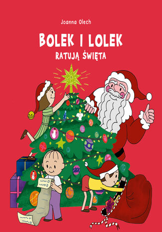 Bolek i Lolek ratują święta Joanna Olech - okladka książki