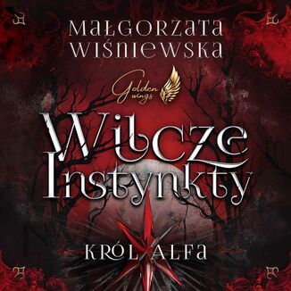 Wilcze instynkty. Król Alfa Małgorzata Wiśniewska - okladka książki