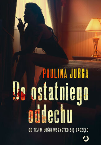 Do ostatniego oddechu Paulina Jurga - okladka książki
