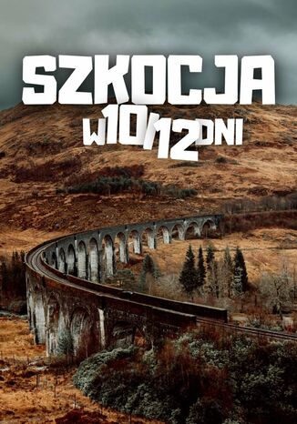 Szkocja w 10/12 dni Jakub Strzelecki - okladka książki