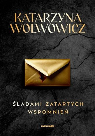 Śladami zatartych wspomnień Katarzyna Wolwowicz - okladka książki