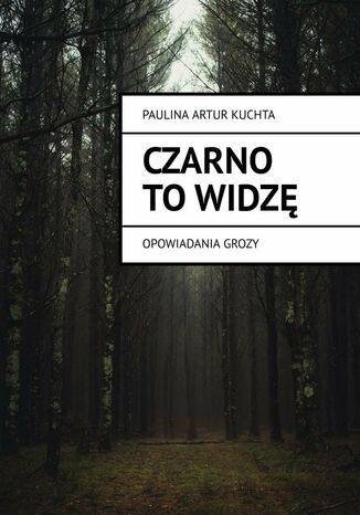 Czarno to widzę Paulina Kuchta - okladka książki