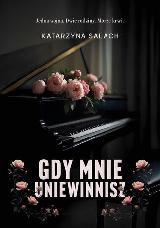 Gdy mnie uniewinnisz Katarzyna Salach - okladka książki