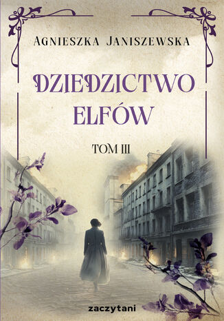 Dziedzictwo elfów Tom III Agnieszka Janiszewska - okladka książki