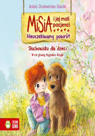 Misia i jej mali pacjenci (Tom 7). Misia i jej mali pacjenci. Nieoczekiwany powrót. Słuchowisko Aniela Cholewińska-Szkolik - okladka książki