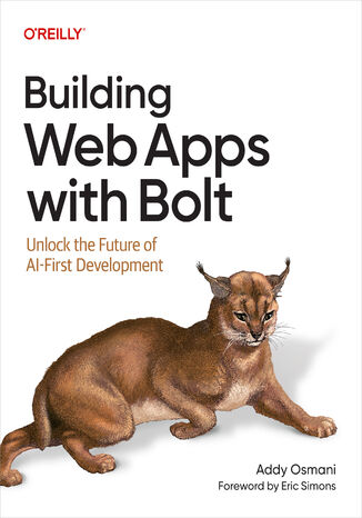 Building Web Apps with Bolt. Unlock the Future of AI-First Development Addy Osmani - okladka książki