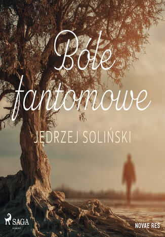 Bóle fantomowe Jędrzej Soliński - okladka książki