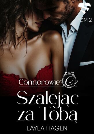 Szalejąc za tobą. Connorowie. Tom 2 Layla Hagen - okladka książki