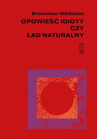 Opowieść idioty czy ład naturalny Bronisław  Wildstein - okladka książki