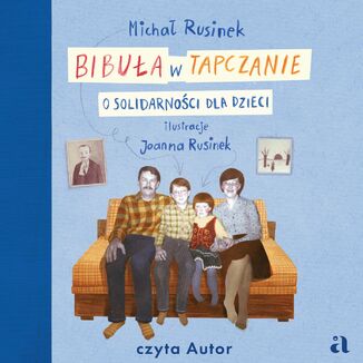 Bibuła w tapczanie. O Solidarności dla dzieci Michał Rusinek, Joanna Rusinek - audiobook MP3