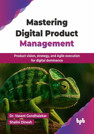 Mastering Digital Product Management Dr. Vasant Gondhalekar, Shalini Dinesh - okladka książki