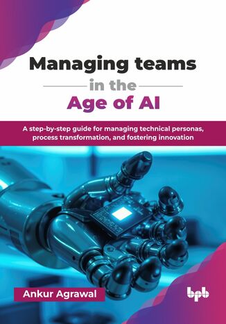 Managing teams in the Age of AI Ankur Agrawal - okladka książki