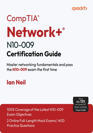 CompTIA(R) Network+(R) N10-009 Certification Guide. Master networking fundamentals and pass the N10-009 exam the first time Ian Neil - okladka książki