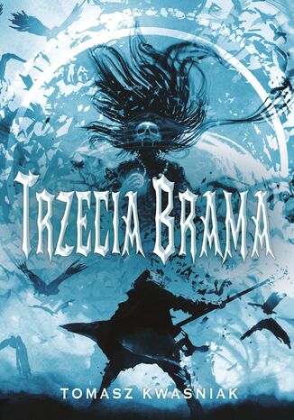 Trzecia brama Tomasz Kwaśniak - okladka książki
