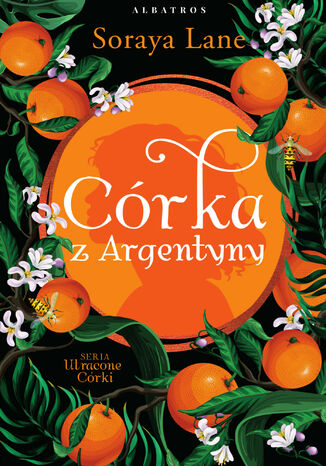 CÓRKA Z ARGENTYNY Soraya Lane - okladka książki