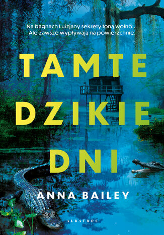 TAMTE DZIKIE DNI Anna Bailey - okladka książki