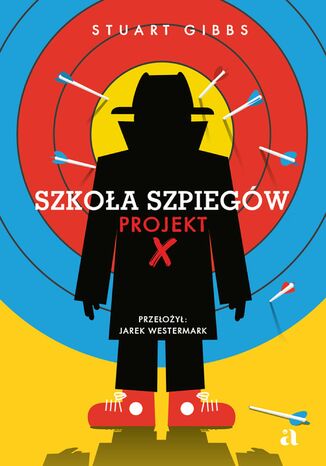 Szkoła szpiegów. Projekt X Stuart Gibbs, Mariusz Andryszczyk - okladka książki