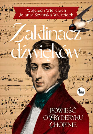 Zaklinacz dźwięków. Powieść o Fryderyku Chopinie Wojciech Wiercioch, Jolanta Szymska-Wiercioch - okladka książki