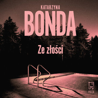 Ze złości. Jakub Sobieski. Tom 2 Katarzyna Bonda - okladka książki
