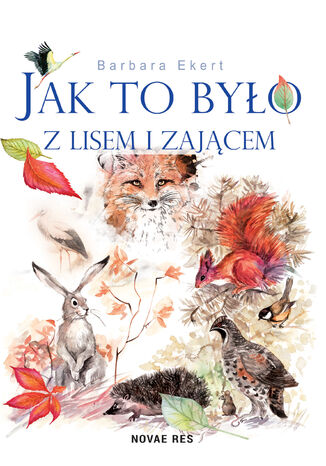 Jak to było z lisem i zającem Barbara Ekert - okladka książki