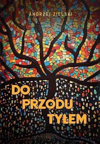 Do przodu tyłem Andrzej Zielski - okladka książki