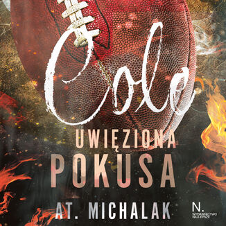 Cole. Uwięziona pokusa AT. Michalak - audiobook MP3