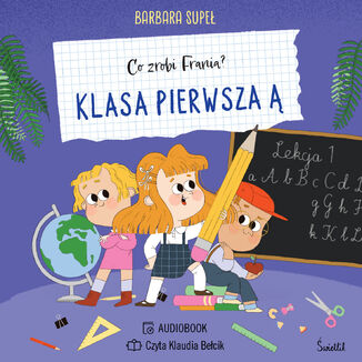 Klasa pierwsza Ą. Co zrobi Frania? Barbara Supeł - okladka książki