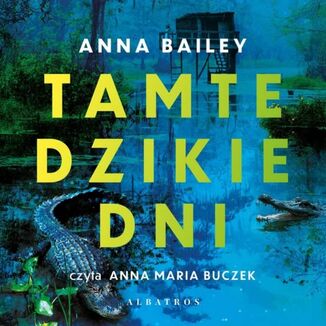 TAMTE DZIKIE DNI Anna Bailey - audiobook MP3