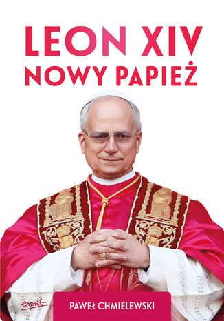 Leon XIV. Nowy Papież Paweł Chmielewski - okladka książki