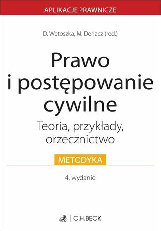 Prawo i postępowanie cywilne. Teoria przykłady orzecznictwo Dominika Wetoszka, Marcin Derlacz - okladka książki