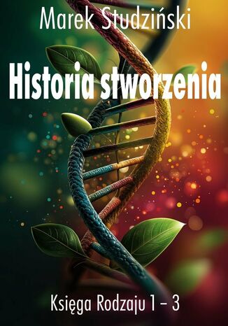 Historia stworzenia Marek Studziński - okladka książki