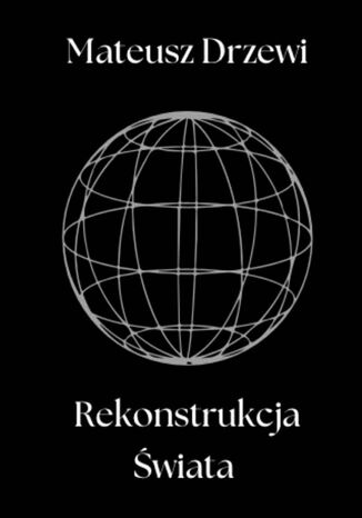 Rekonstrukcja Świata Mateusz Drzewi - okladka książki