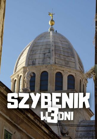 Szybenik w 3 dni Jakub Strzelecki - okladka książki