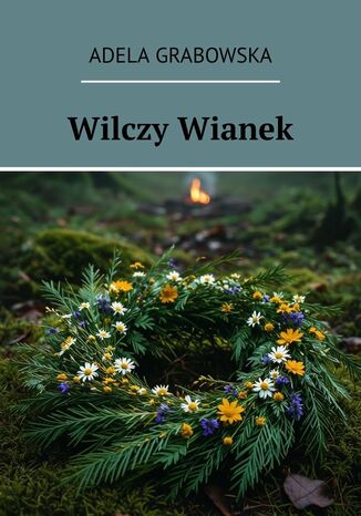 Wilczy Wianek Adela Grabowska - okladka książki