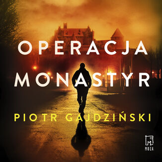 Operacja Monastyr Piotr Gajdziński - audiobook MP3