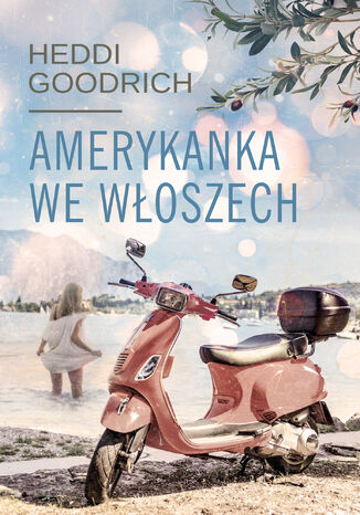 Amerykanka we Włoszech Heddi Goodrich - okladka książki